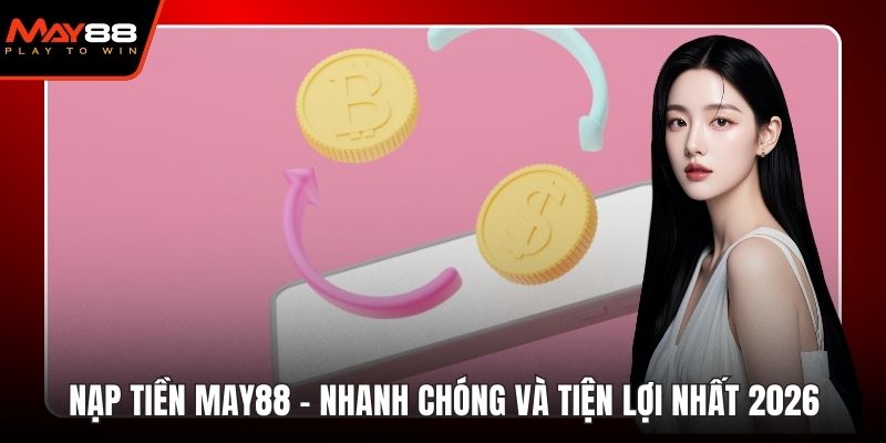 nạp tiền may88