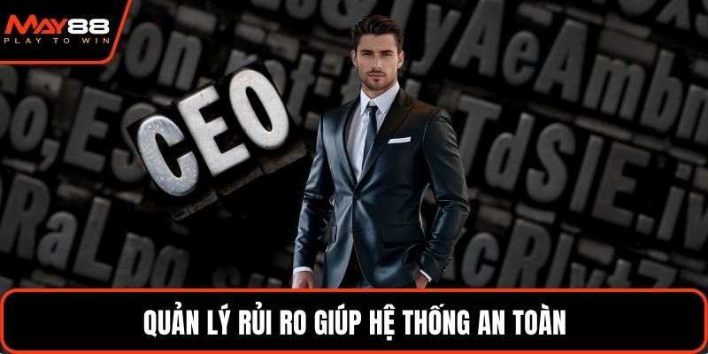 Quản lý rủi ro giúp hệ thống an toàn